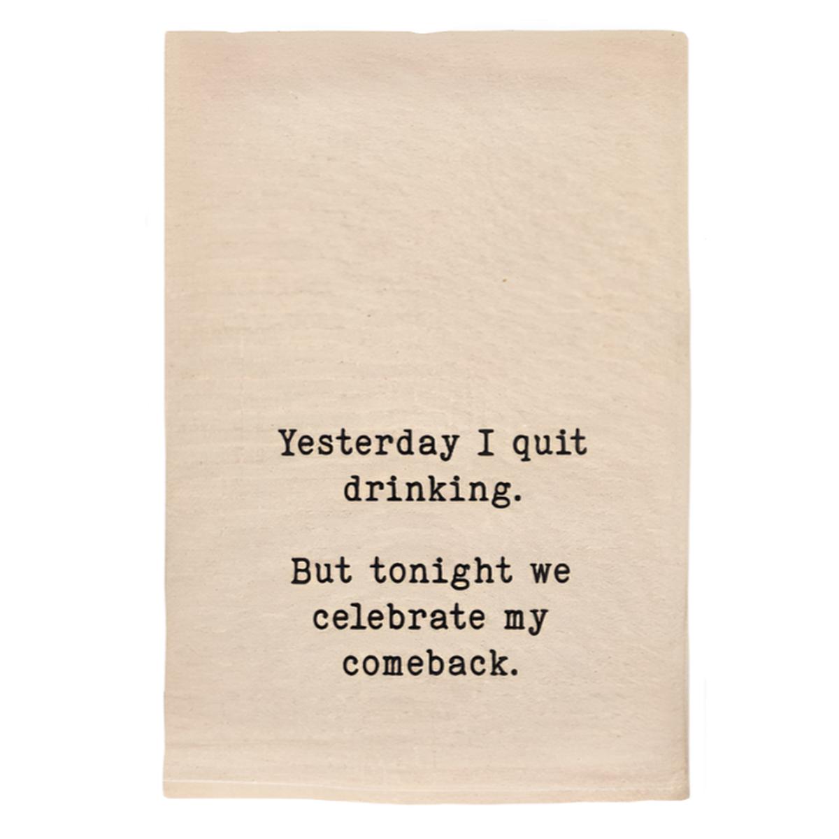 YESTERDAY I QUIT DRINKING BUT TONIGHT KITCHEN TEA TOWEL
